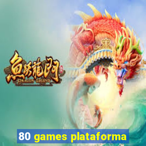 80 games plataforma